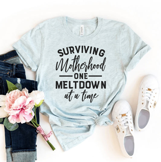 Surviving Motherhood One Meltdown At A Time T-shirt