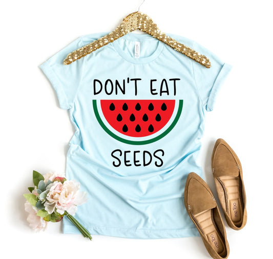 Don't Eat Watermelon Seeds T-shirt