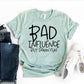 Bad Influence But Damn Fun T-shirt