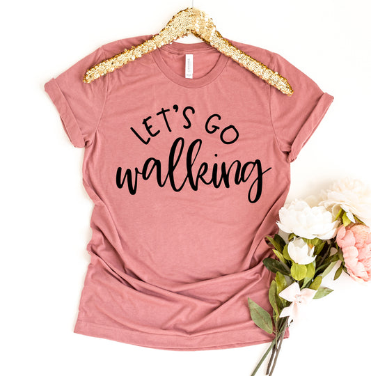 Let's Go Walking T-shirt