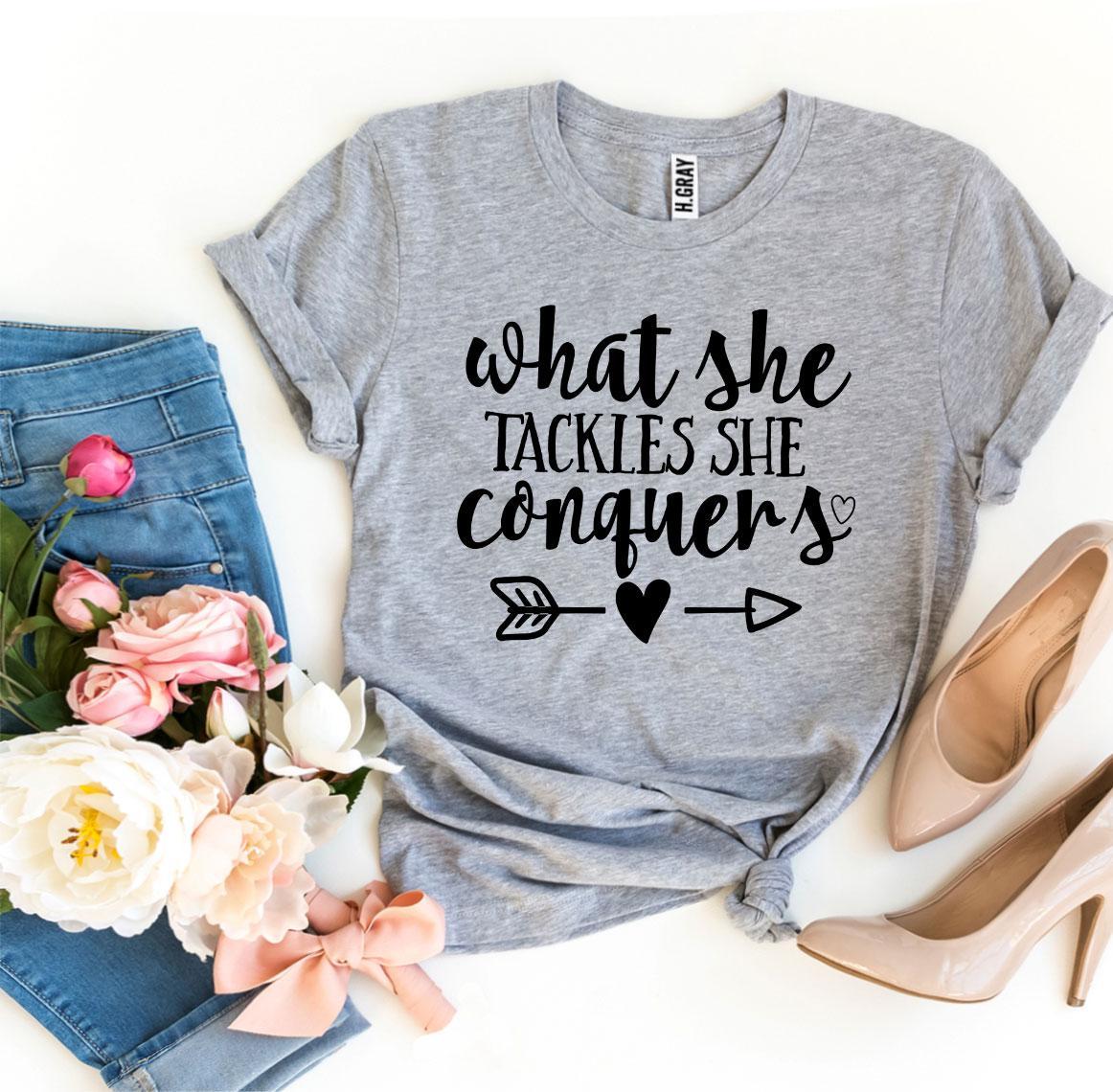 What She Tackles She Conquers T-shirt Agate