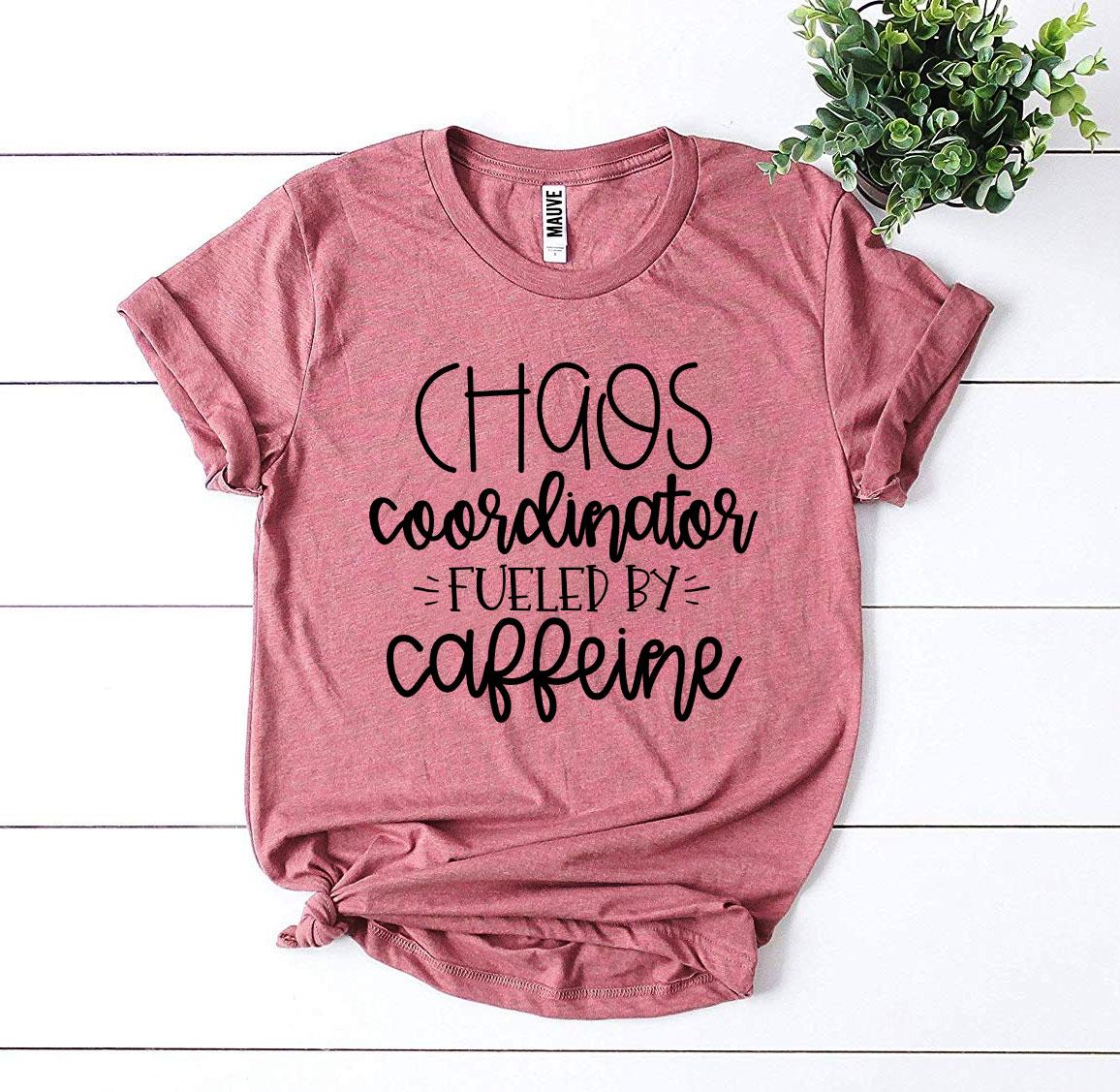 Chaos Coordinator Fueled By Caffeine T-shirt Agate