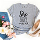 She Believed She Could So She Did T-shirt