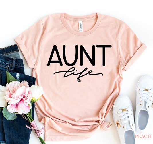 Aunt Life T-shirt
