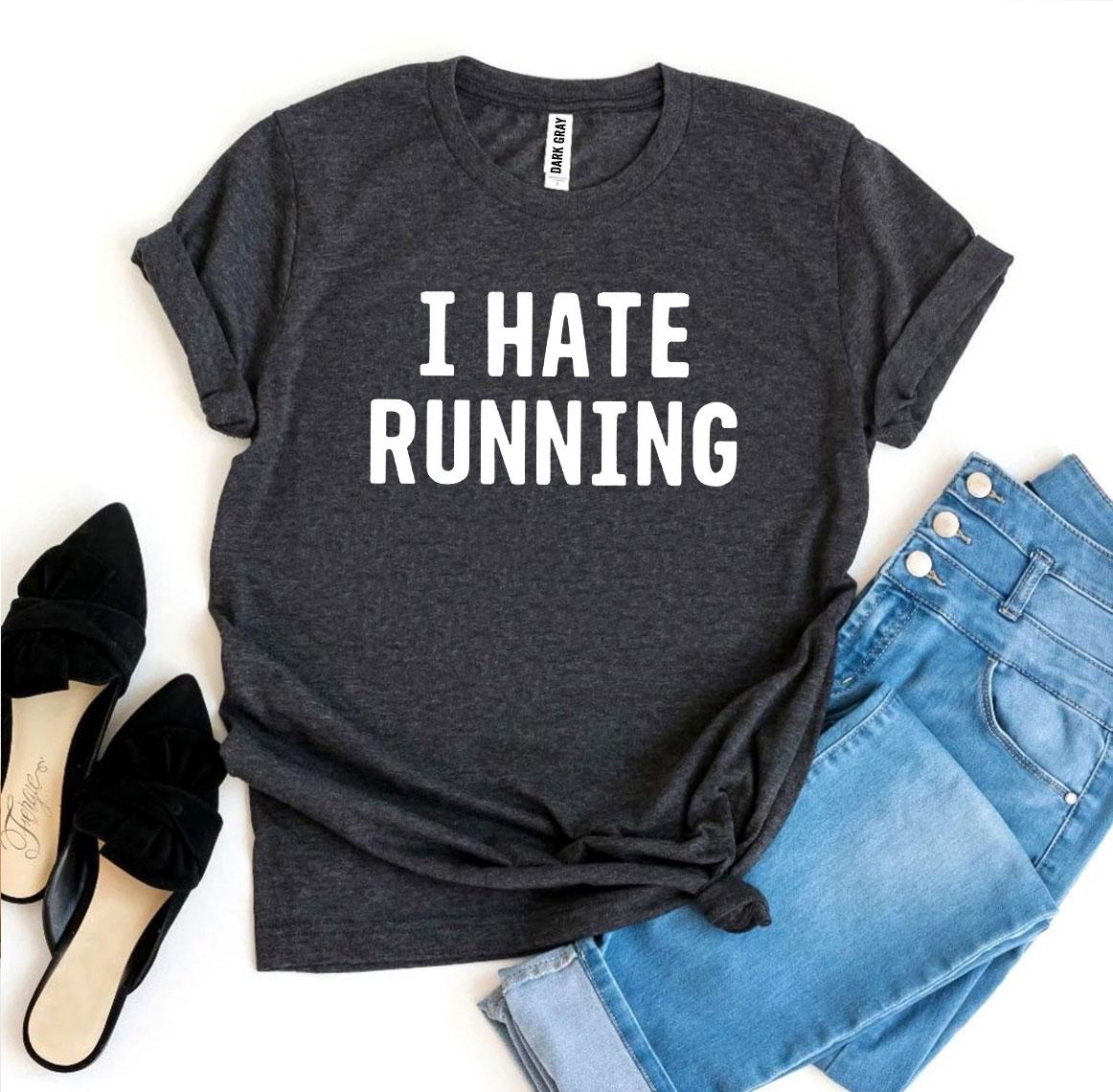 I Hate Running T-shirt