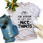 I'm The Reason We Can't Have Nice Things T-shirt