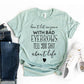 Don't Let Anyone With Bad Eyebrows T-shirt