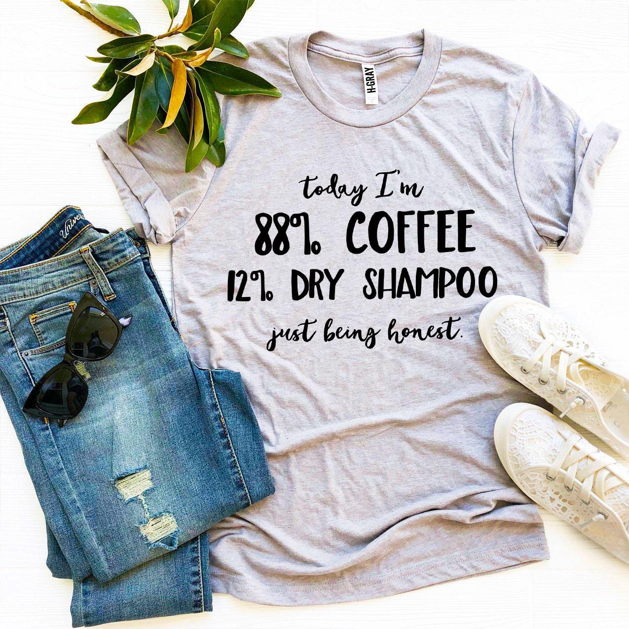 Today I'm 88% Coffee T-shirt