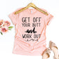 Get Off Your Butt T-shirt