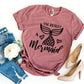 I'm Really a Mermaid T-shirt Agate