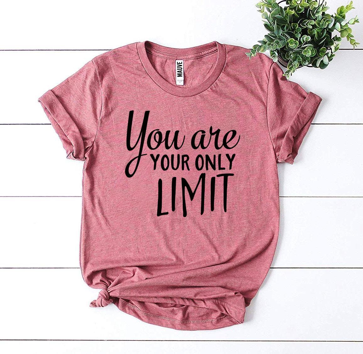 You Are Your Only Limit T-shirt Agate