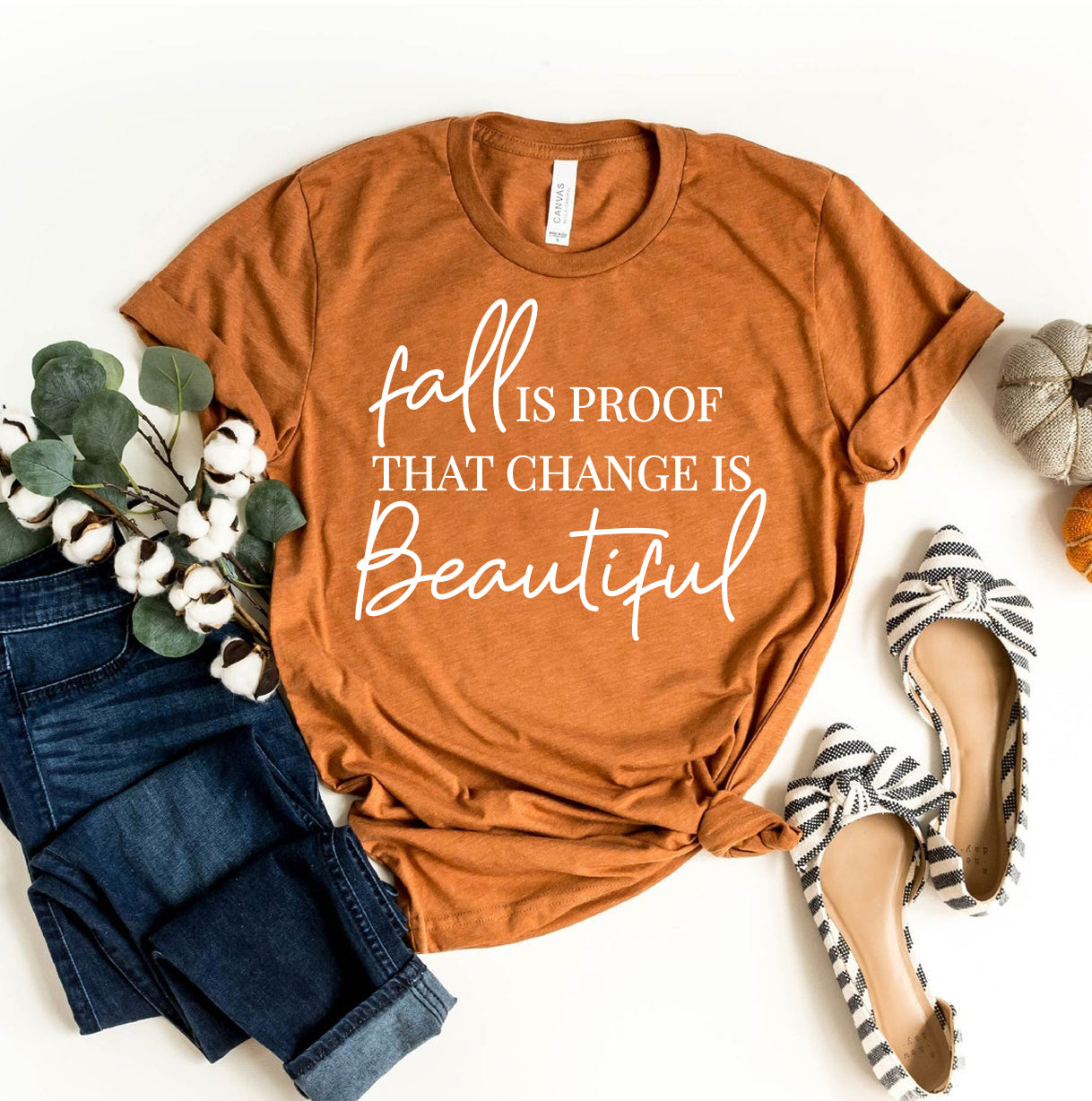 Fall Is Proof That Change Is Beautiful T-shirt