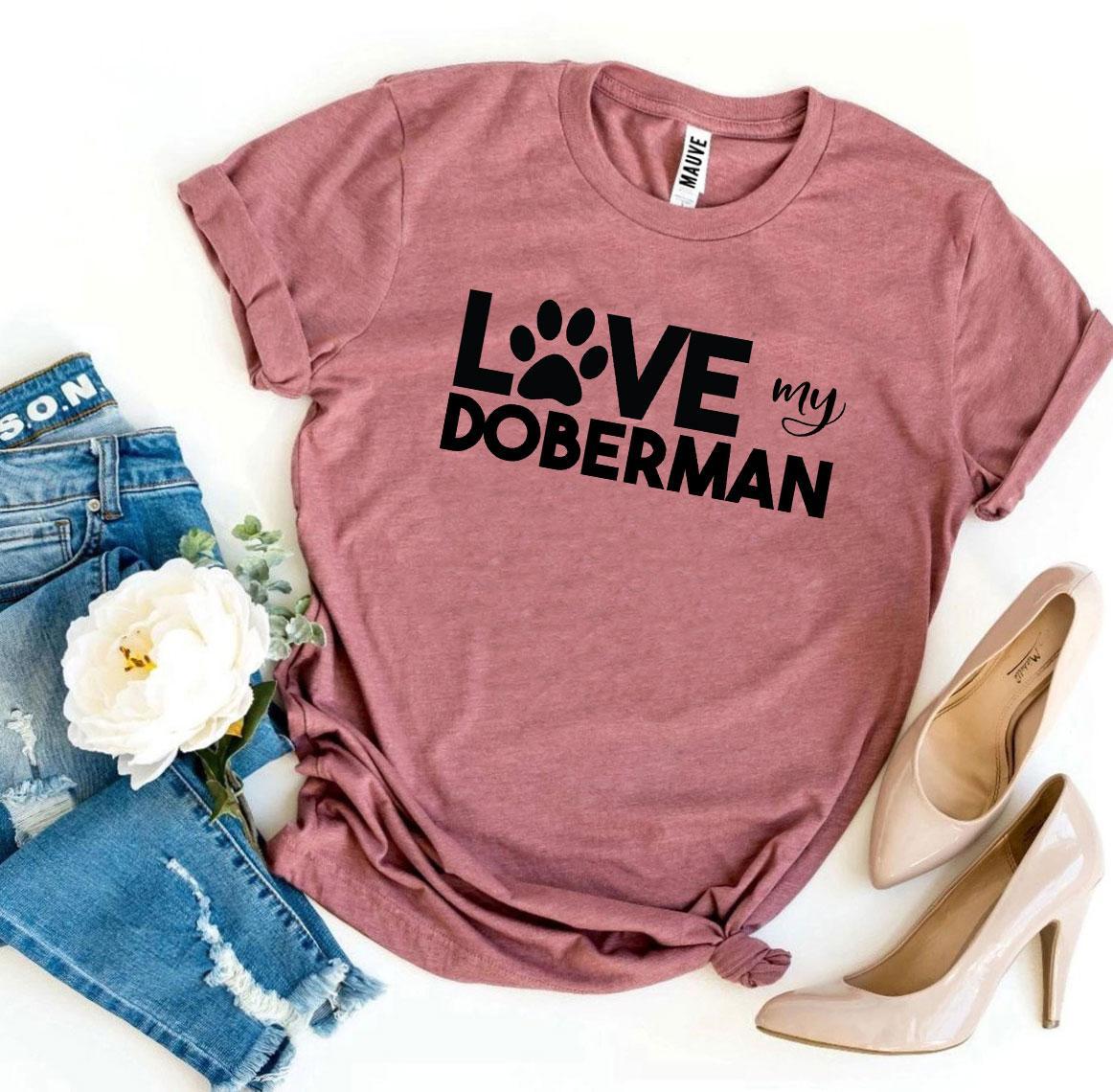 Love My Doberman T-shirt Agate