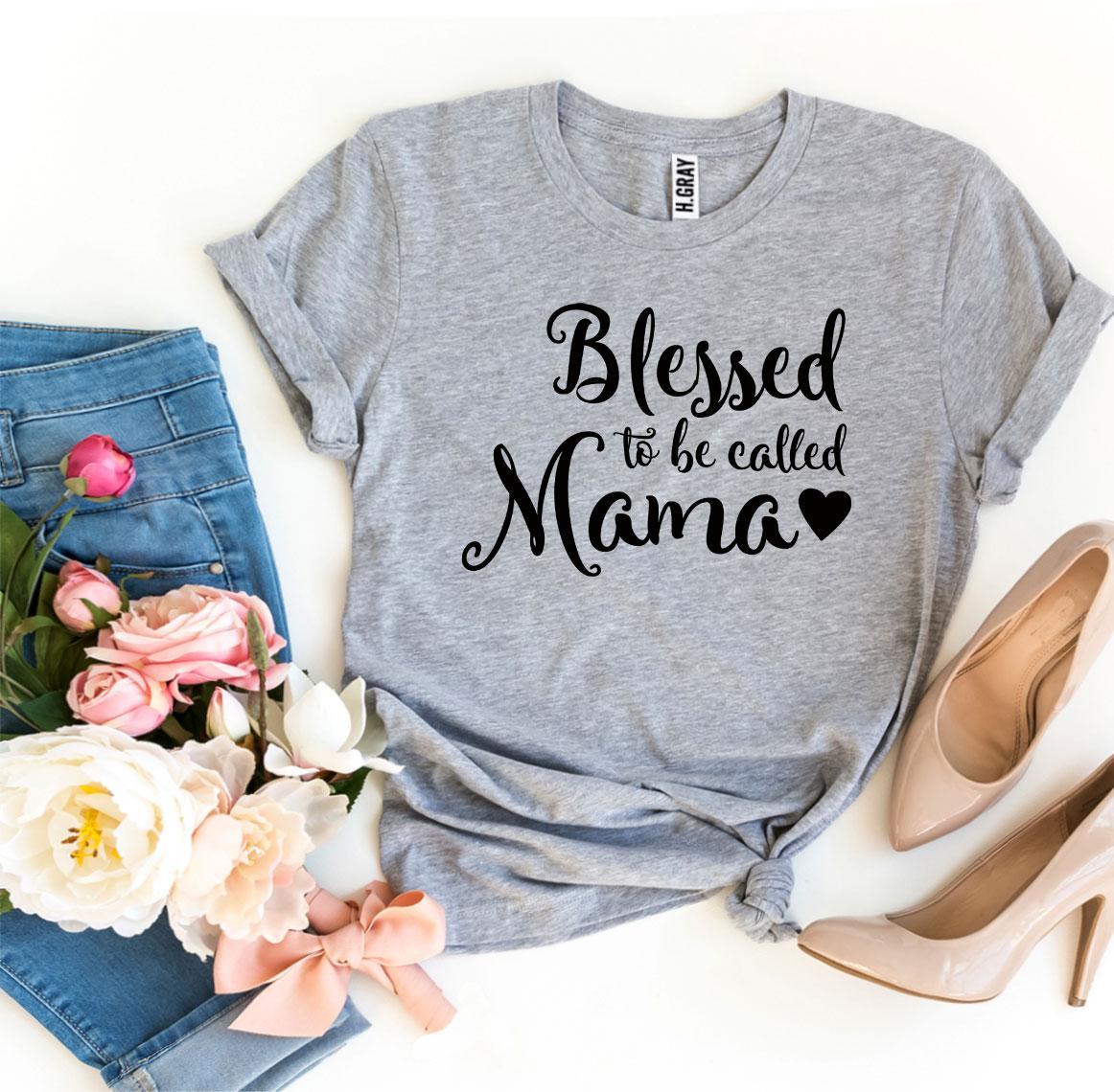 Blessed To Be Called Mama T-shirt Agate