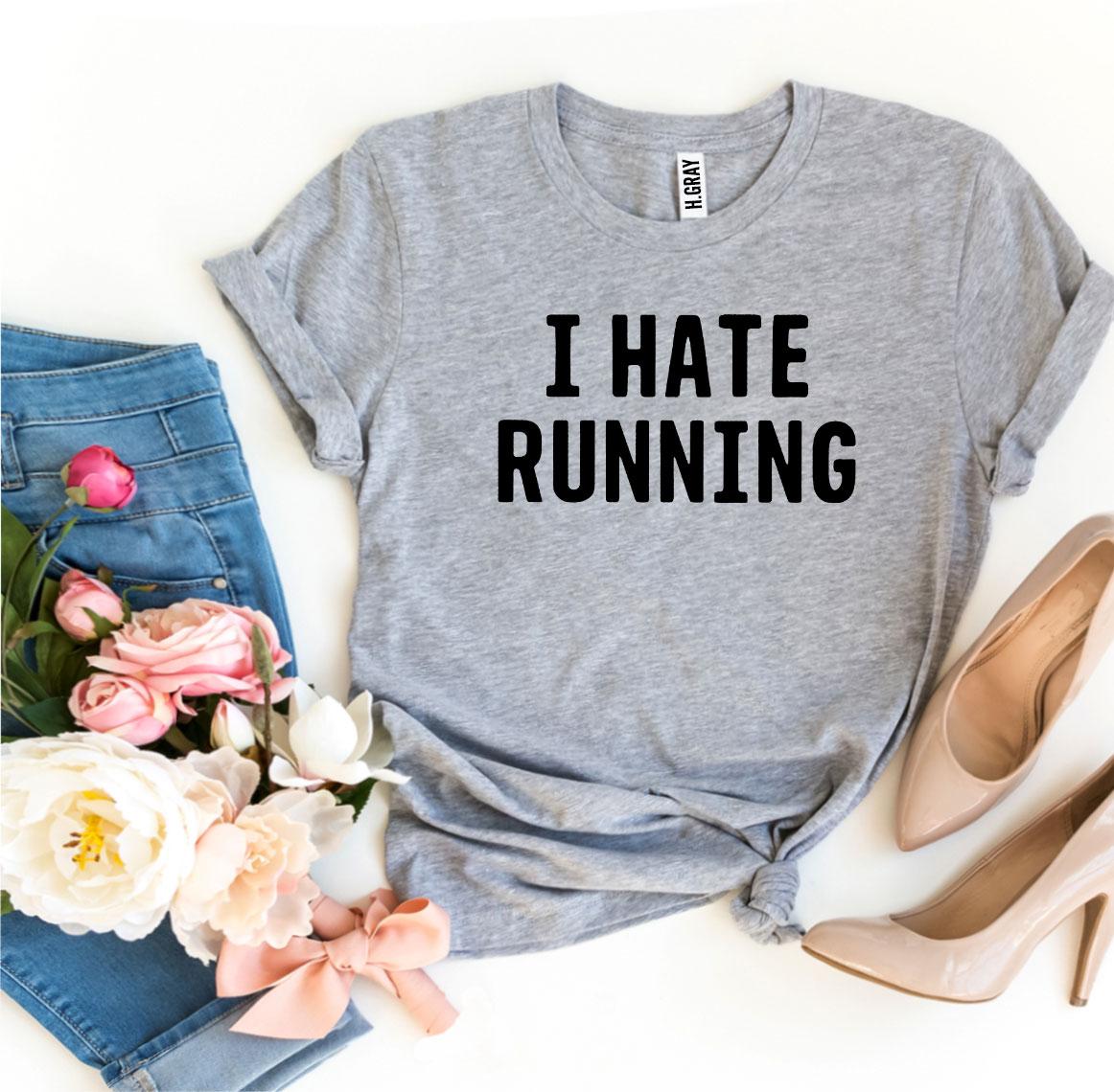 I Hate Running T-shirt