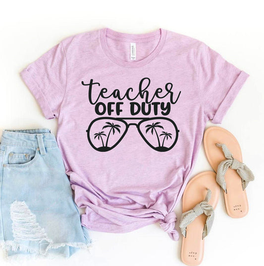 Teacher Off Duty T-shirt