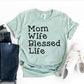 Mom Wife Blessed Life T-shirt