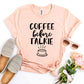 Coffee Before Talkie T-shirt Agate