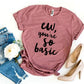 Ew, You're So Basic T-shirt