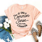 If Only Common Sense Was More Common T-shirt