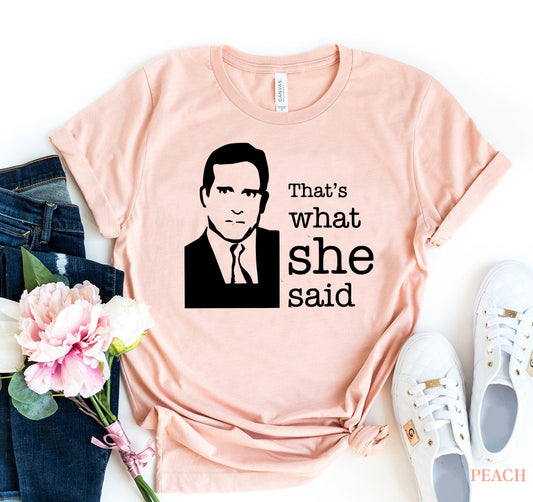 That's What She Said T-shirt