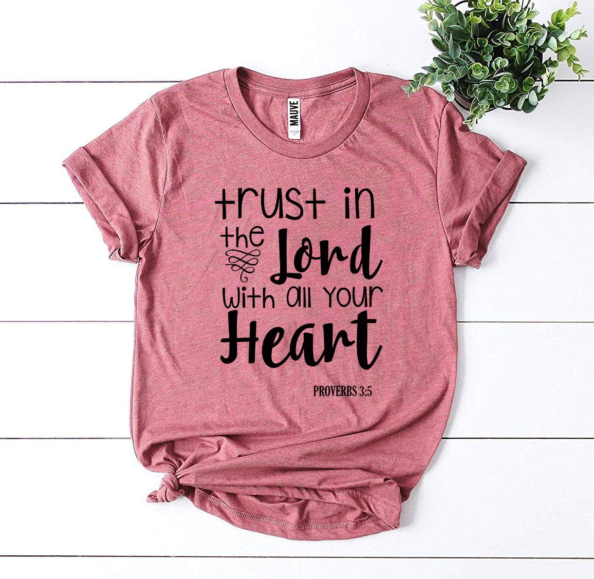 Trust In The Lord With All Your Heart T-shirt