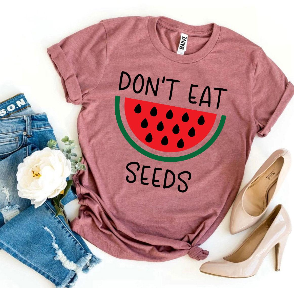 Don't Eat Watermelon Seeds T-shirt Agate