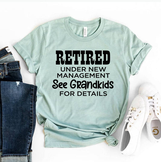 Retired Under New Management T-shirt