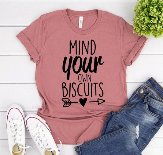 Mind Your Own Biscuits T-shirt