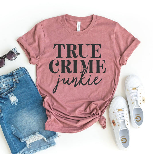 True Crime Junkie T-shirt