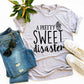 A Pretty Sweet disaster T-shirt Agate