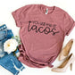 You Had Me At Tacos T-shirt