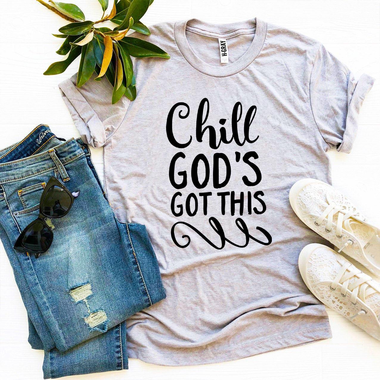 Chill God's Got This T-shirt Agate