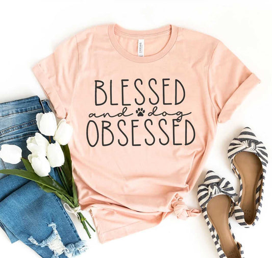 Blessed And Dog Obsessed T-shirt