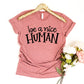 Be a Nice Human T-shirt