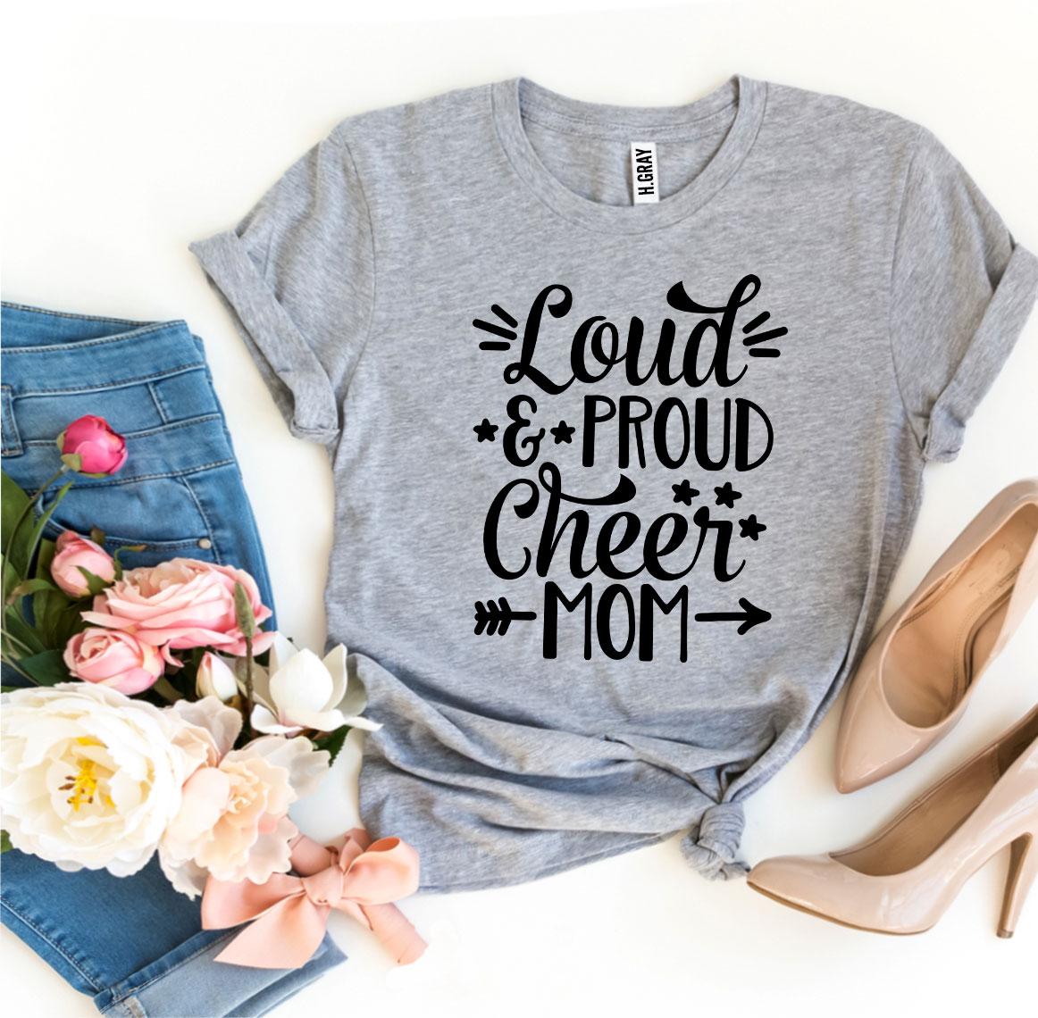 Loud And Proud Cheer Mom T-shirt Agate