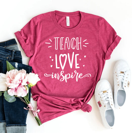 Teach Love Inspire T-shirt