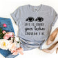 Life Is Short Your Lashes Shouldn't Be T-shirt