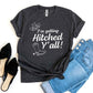 I'm Getting Hitched Y'all! T-shirt