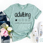 Adulting T-shirt