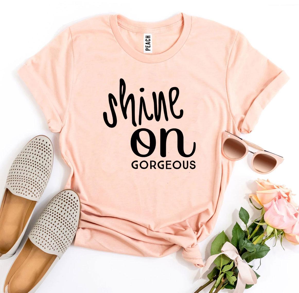 Shine On Gorgeous T-shirt Agate