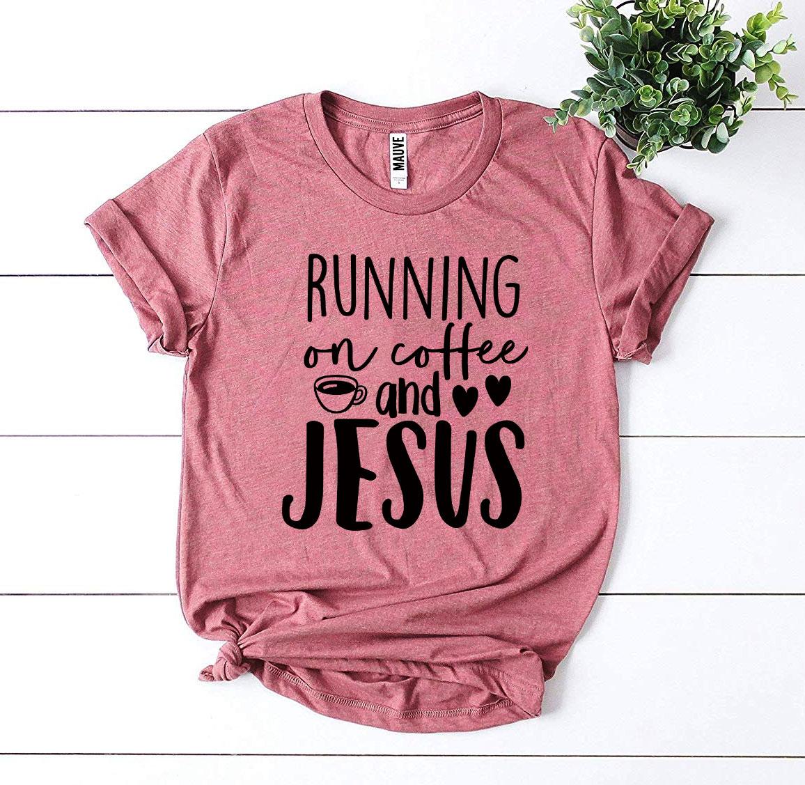 Running On Coffee And Jesus T-shirt Agate