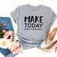 Make Today Awesome T-shirt Agate