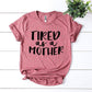 Tired As a Mother T-shirt