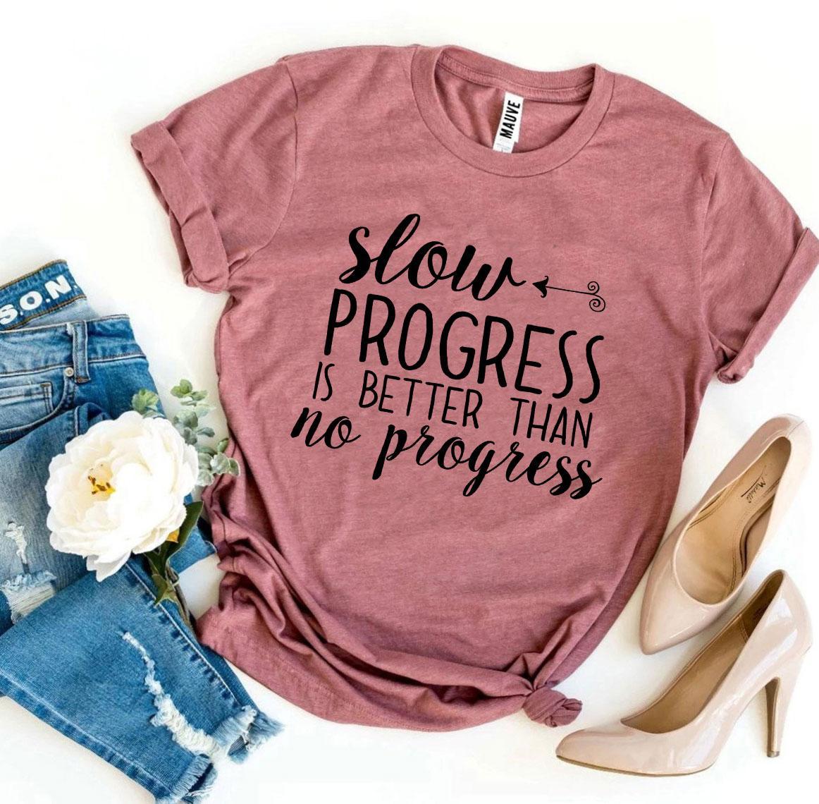 Slow Progress Is Better Than No Progress T-shirt Agate