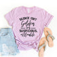 Silence Isn't Golden Its Suspicious T-shirt
