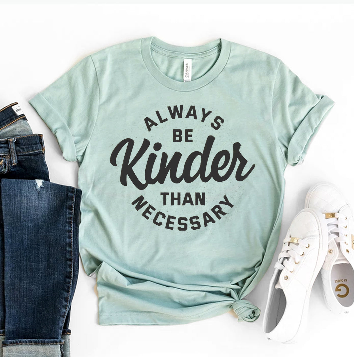 Always Be Kinder Than Necessary T-shirt