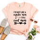 I'm Not Like a Regular Mom I'm a Cool Mom T-shirt