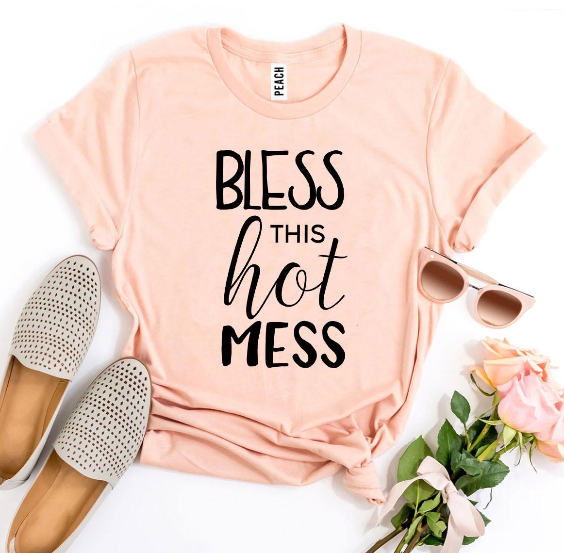 Bless This Hot Mess T-shirt