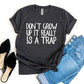 Don't Grow Up It Really Is a Trap T-shirt
